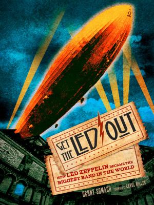 Get the Led out : how Led Zeppelin became the biggest band in the world cover image