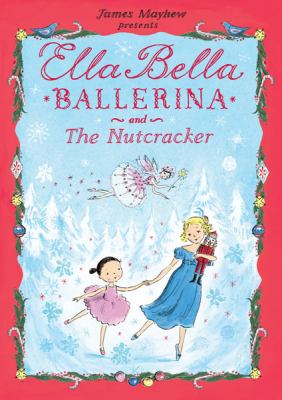 Ella Bella ballerina and The Nutcracker cover image