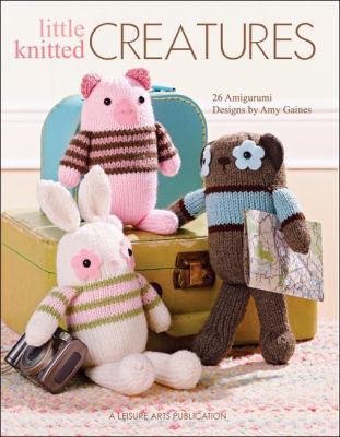 Little knitted creatures : [26 amigurumi designs] cover image