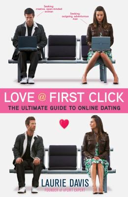 Love @ first click : the ultimate guide to online dating cover image