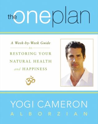 The One plan : a week-by-week guide to restoring your natural health and happiness cover image