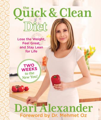 The quick & clean diet : lose the weight, feel great, and stay lean for life cover image