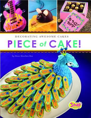 Piece of cake! : decorating awesome cakes cover image