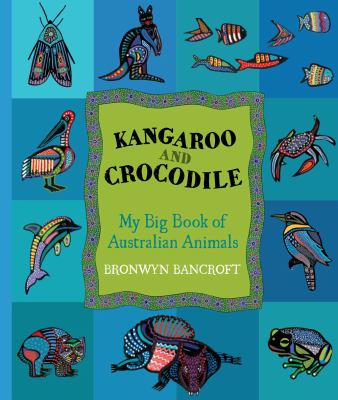 Kangaroo and crocodile : my big book of Australian animals cover image