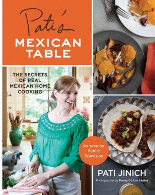 Pati's Mexican table : the secrets of real Mexican home cooking cover image