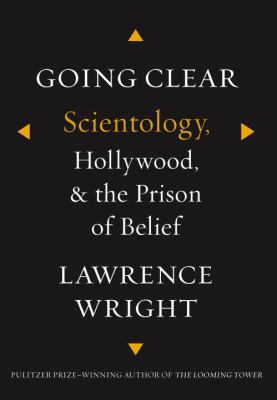 Going clear : Scientology, Hollywood, and the prison of belief cover image