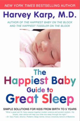 The happiest baby guide to great sleep : simple solutions for kids from birth to 5 years  cover image cdn