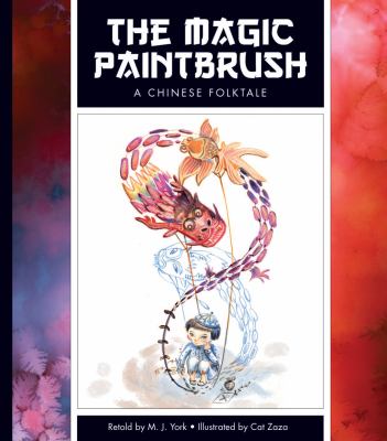 The magic paintbrush : a Chinese folktale cover image