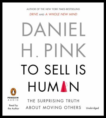 To sell is human the surprising truth about moving others cover image