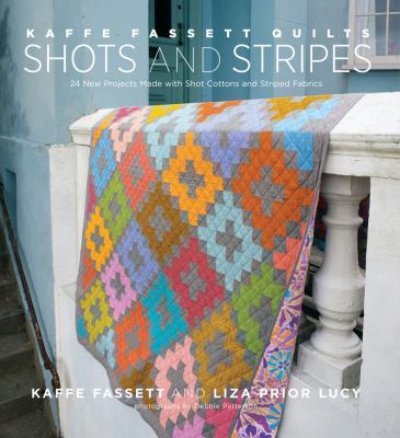 Kaffe Fassett quilts : shots and stripes: 24 new projects made with shot cottons and striped fabrics  cover image cdn