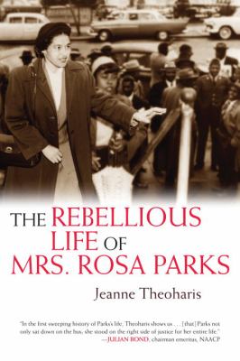 The rebellious life of Mrs. Rosa Parks cover image