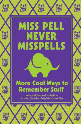 Miss Pell never misspells : more cool ways to remember stuff cover image