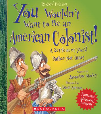 You wouldn't want to be an American colonist! : a settlement you'd rather not start cover image
