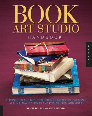 Book art studio handbook : techniques and methods for binding books, creating albums, making boxes and enclosures, and more cover image