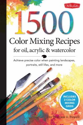 1500 color mixing recipes for oil, acrylic & watercolor cover image