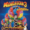Madagascar 3. Europe's most wanted music from the motion picture  cover image cdn