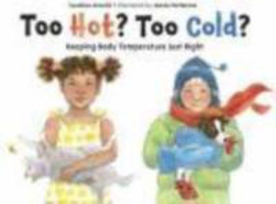 Too hot? too cold? : keeping body temperature just right  cover image cdn