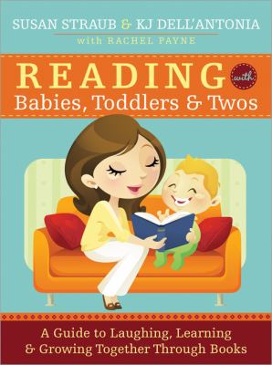 Reading with babies, toddlers, & twos : a guide to laughing, learning & growing together through books  cover image cdn