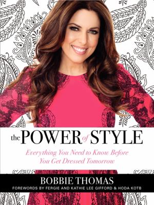 The power of style : everything you need to know before you get dressed tomorrow cover image