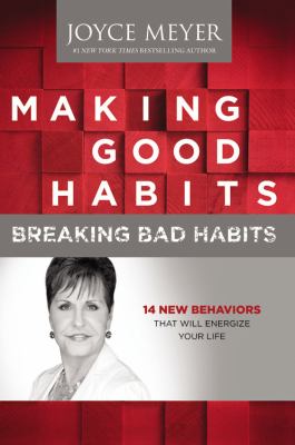 Making good habits, breaking bad habits : 14 new behaviors that will energize your life  cover image cdn