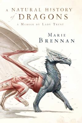 A natural history of dragons : a memoir by Lady Trent cover image
