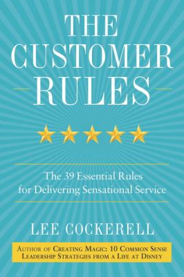 The customer rules : the 39 essential rules for delivering sensational service cover image
