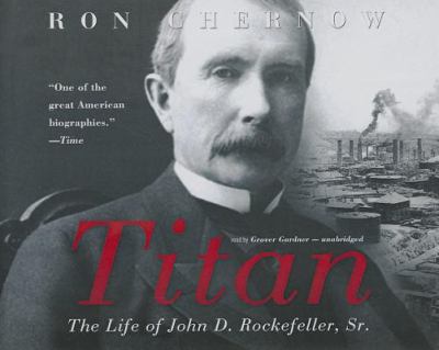 Titan the life of John D. Rockefeller, Sr. cover image