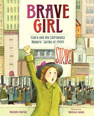 Brave girl : Clara and the Shirtwaist Makers' Strike of 1909 cover image