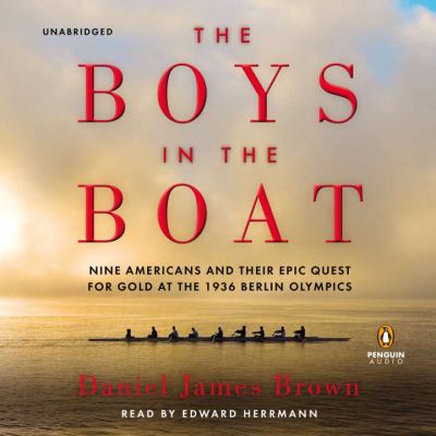 The boys in the boat nine Americans and their epic quest for gold at the 1936 Berlin Olympics cover image
