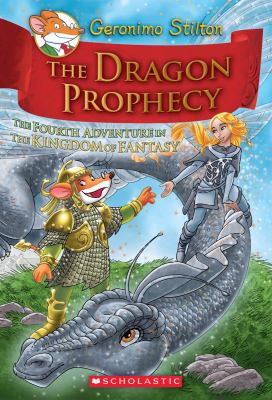 The dragon prophecy : the fourth adventure in the Kingdom of Fantasy cover image