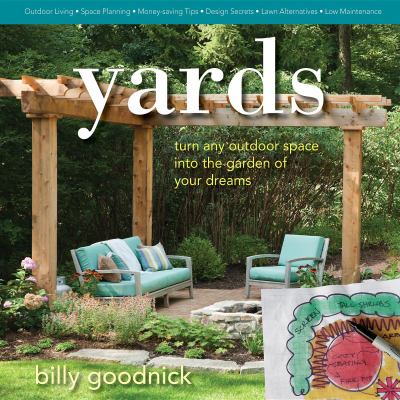 Yards : turn any outdoor space into the garden of your dreams cover image