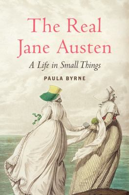 The real Jane Austen : a life in small things  cover image cdn