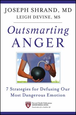 Outsmarting anger : 7 strategies for defusing our most dangerous emotion cover image