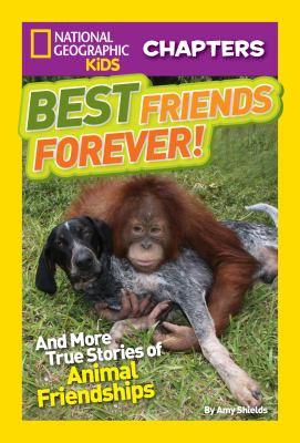 Best friends forever! : and more true stories of animal friendships cover image