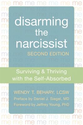 Disarming the narcissist : surviving & thriving with the self-absorbed cover image