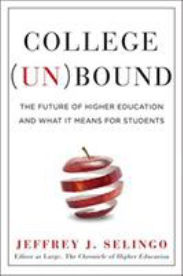 College (un)bound : the future of higher education and what it means for students cover image