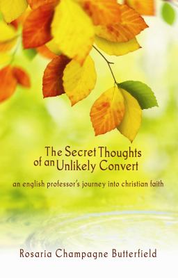 The secret thoughts of an unlikely convert : an English professor's journey into Christian faith  cover image cdn