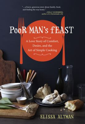 Poor man's feast : a love story of comfort, desire, and the art of simple cooking  cover image cdn