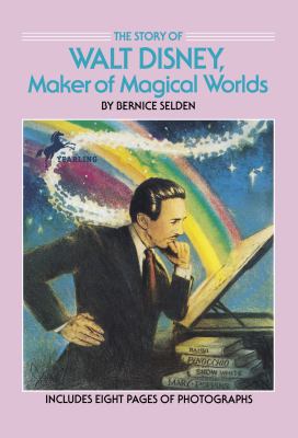 The story of Walt Disney maker of magical worlds cover image