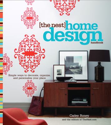 The nest home design handbook simple ways to decorate, organize, and personalize your place cover image cdn