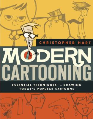 Modern cartooning : essential techniques for drawing today's popular cartoons cover image