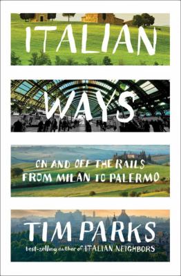 Italian ways : on and off the rails from Milan to Palermo cover image