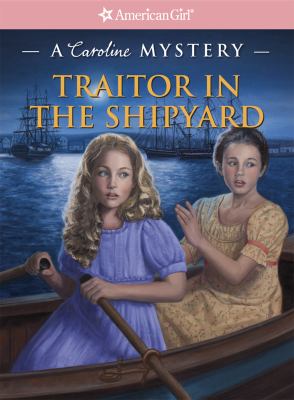 Traitor in the shipyard : a Caroline mystery  cover image cdn