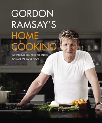 Gordon Ramsay's home cooking :  everything you need to know to make fabulous food cover image