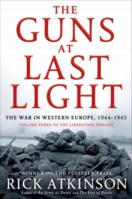 The guns at last light : the war in Western Europe, 1944-1945  cover image cdn
