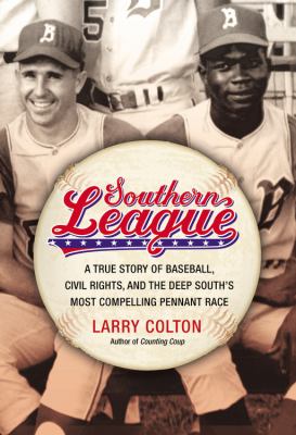 Southern League : a true story of baseball, civil rights, and the deep South's most compelling pennant race  cover image cdn