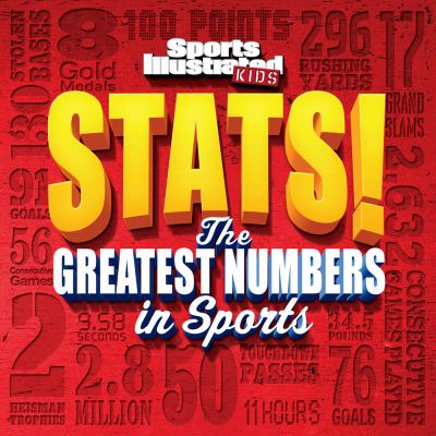 Sports illustrated kids stats! : the greatest numbers in sports cover image