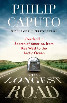 The longest road : overland in search of America from Key West to the Arctic Ocean  cover image cdn