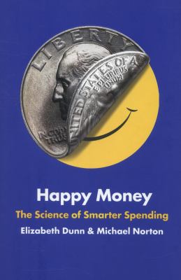 Happy money : the science of smarter spending cover image