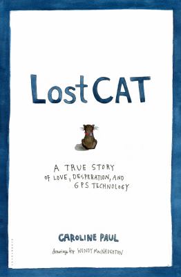 Lost cat : a true story of love, desperation, and GPS technology  cover image cdn